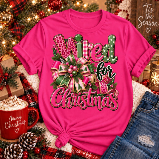 Pink Wired for Christmas wreath maker T-shirt with pink and green Christmas ribbon bow design